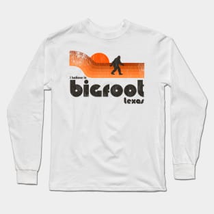 I Believe In Bigfoot Texas Long Sleeve T-Shirt